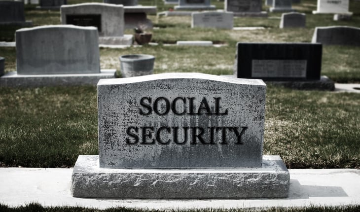 Social Security dead and buried in a metaphorical grave