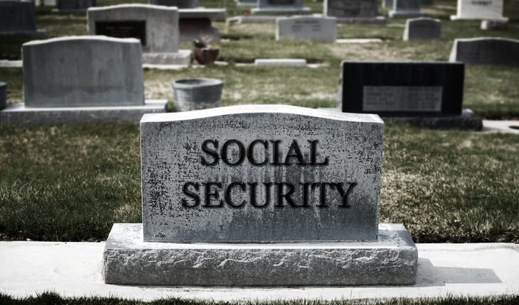 Social Security dead and buried in a metaphorical grave